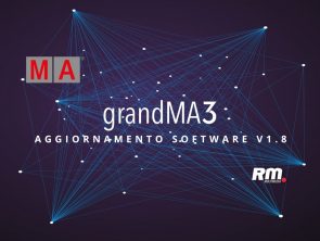 Aggiornamenti software - MA Lighting rilascia la nuova versione 1.8 grandMA3